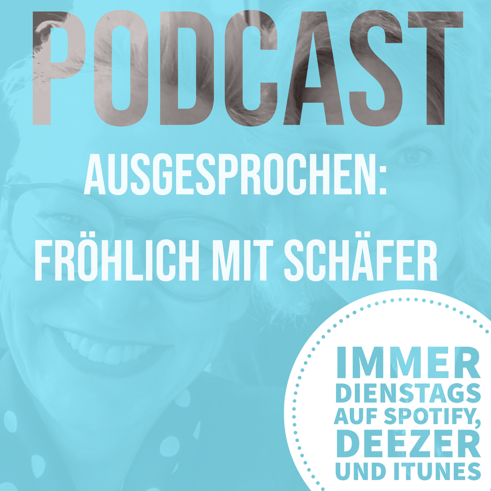 Ausgesprochen: Fröhlich mit Schäfer