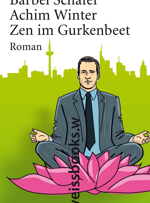 Bärbel Schäfer Zen im Gurkenbeet
