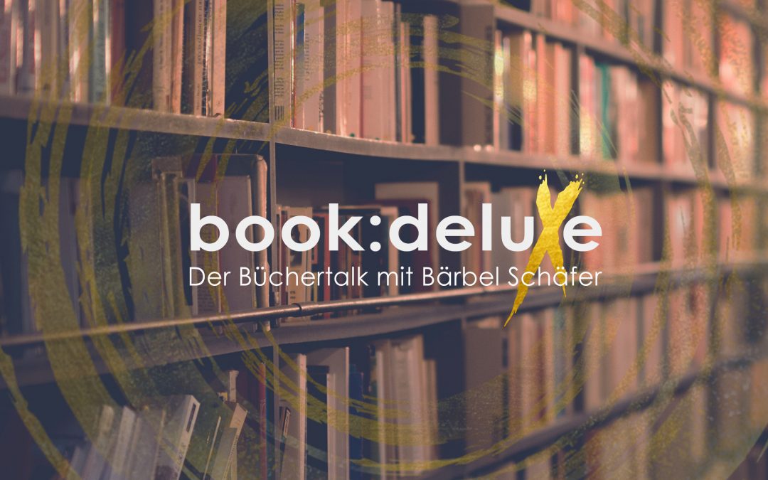 Book:deluxe mit Bärbel Schäfer Youtube Büchertalk